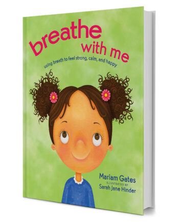 Breathe With Me : Using Breath To Feel Strong  Calm   Happy